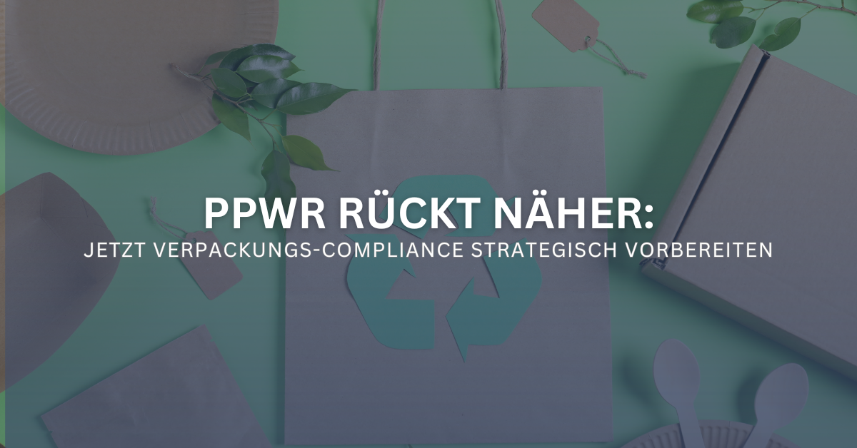 PPWR-Readiness: Warum „Abwarten“ zum Risiko wird